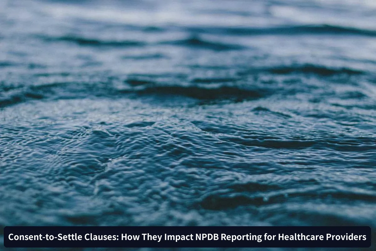 How Consent Clauses Interact with NPDB Reporting